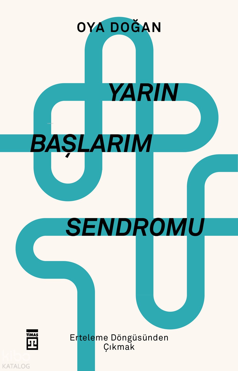 Yarın Başlarım Sendromu - Oya Doğan