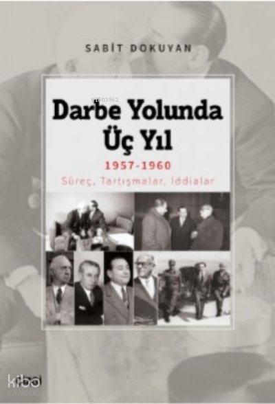 Darbe Yolunda Üç Yıl 1957-1960 - Sabit Dokuyan
