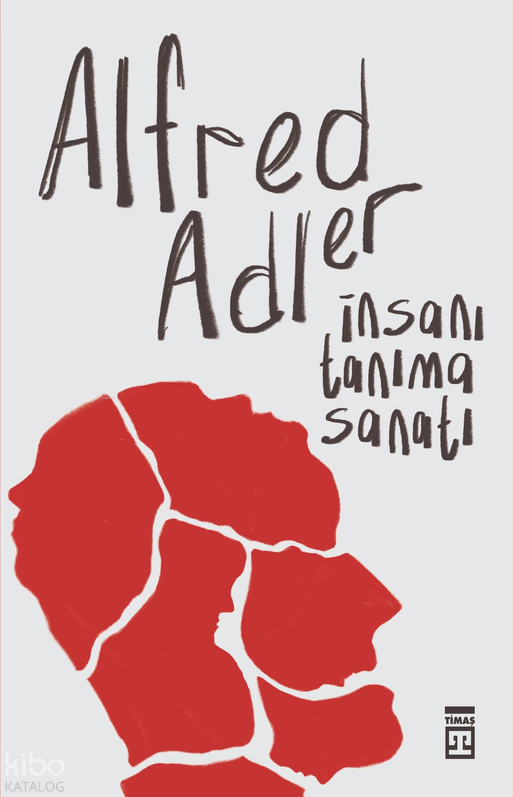 İnsanı Tanıma Sanatı - Alfred Adler