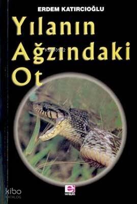 Yılanın Ağzındaki Ot - Erdem Katırcıoğlu
