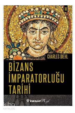 Bizans İmparatorluğu Tarihi - Charles Diehl