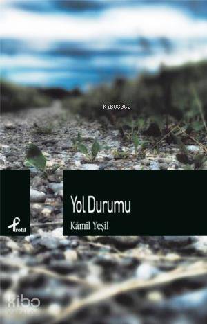 Yol Durumu - Kamil Yeşil