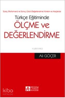 Türkçe Eğitiminde Ölçme ve Değerlendirme - Ali Göçer