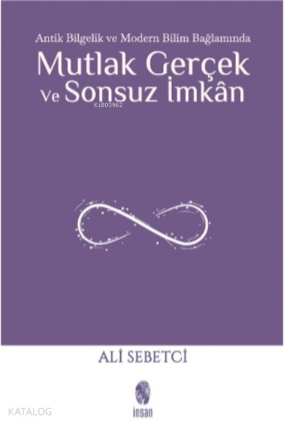Mutlak Gerçek ve Sonsuz İmkân