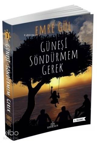 Güneşi Söndürmem Gerek (Ciltli) - Emre Gül