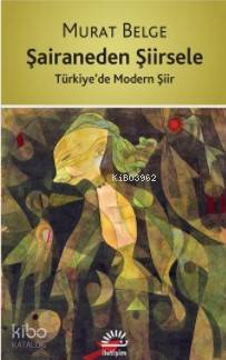 Şairaneden Şiirsele - Murat Belge