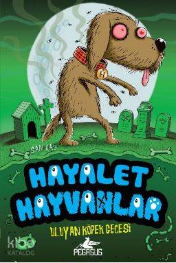 Hayalet Hayvanlar - 3 Uluyan Köpek Gecesi - Sam Hay