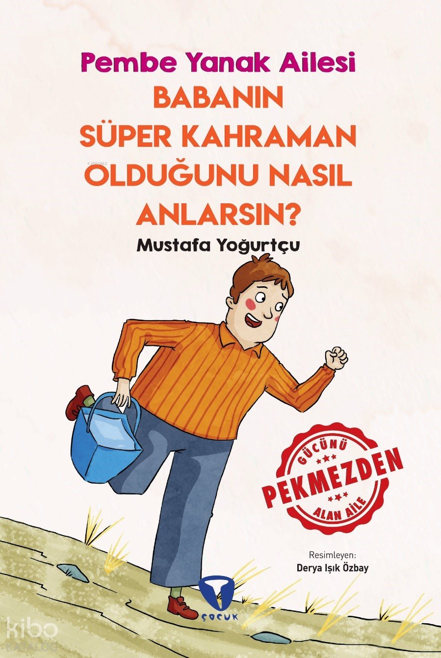 Babanın Süper Kahraman Olduğunu Nasıl Anlarsın? - Mustafa Yoğurtçu