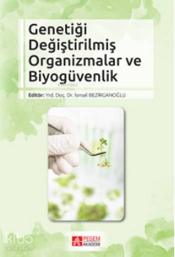 Genetiği Değiştirilmiş Organizmalar ve Biyogüvenlik
