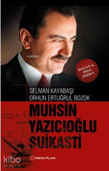 Muhsin Yazıcıoğlu Suikasti - Orhun Ertuğrul Bozok, Selman Kayabaşı