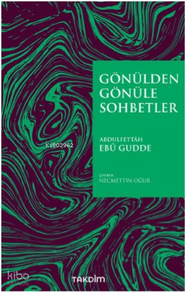 Gönülden Gönüle Sohbetler - Abdulfettah Ebu Gudde