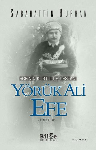 Ege’nin Kurtuluş Destanı Yörük Ali Efe (İkinci Kitap) - Sabahattin Burhan