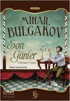 Son Günler - Mihail Afanasyeviç Bulgakov