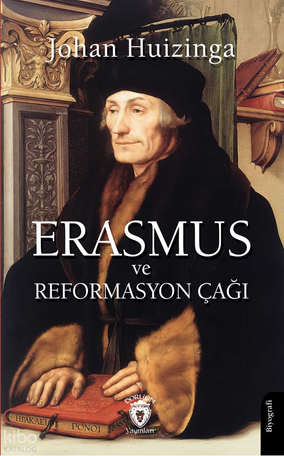 Erasmus ve Reformasyon Çağı - Johan Huizinga