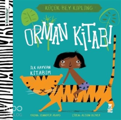Bebebiyat - Orman Kitabı İlk Hayvan Kitabım - Küçük Bey Kipling