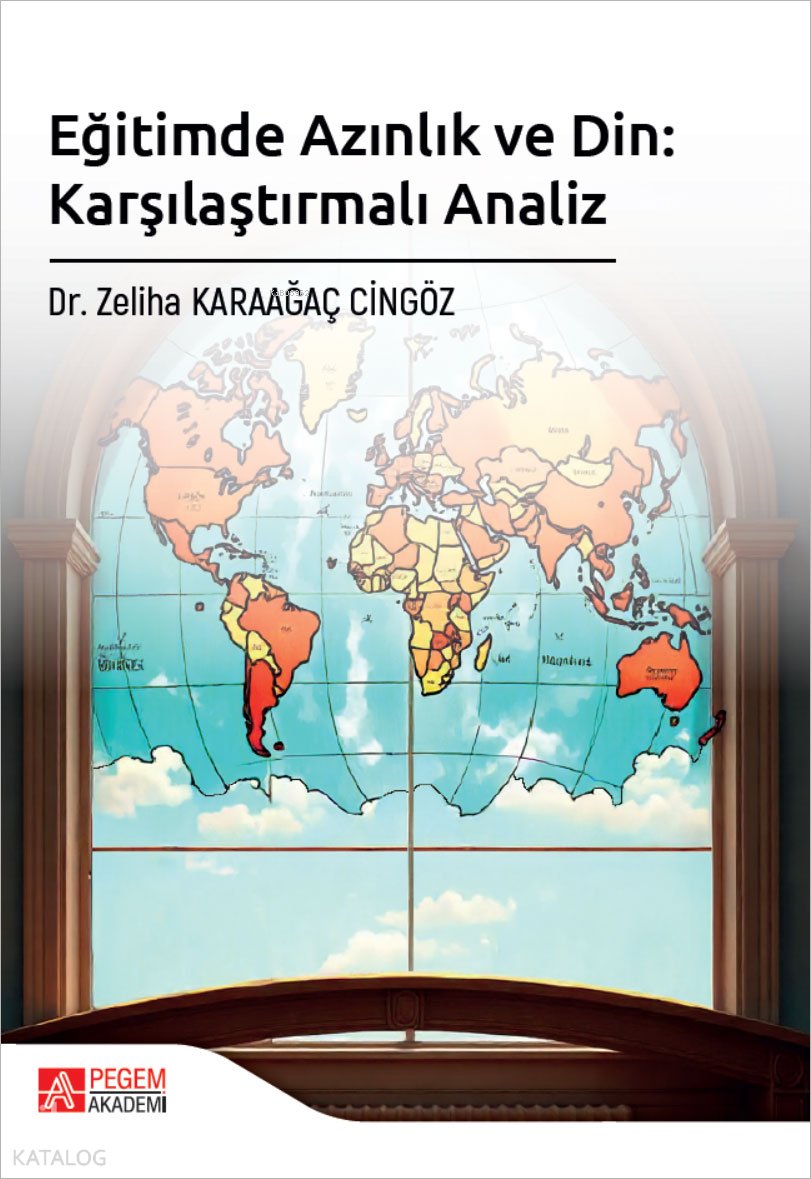 Eğitimde Azınlık ve Din: Karşılaştırmalı Analiz - Zeliha Karaağaç Cingöz