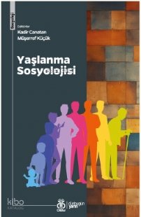 Yaşlanma Sosyolojisi - Kadir Canatan