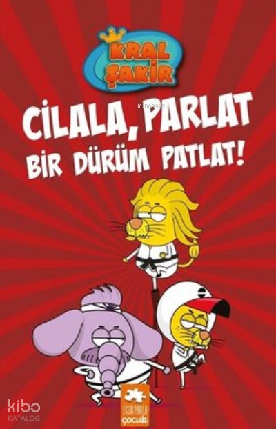 Kral Şakir 13 - Cilala Parlat Bir Dürüm Patlat! - Varol Yaşaroğlu
