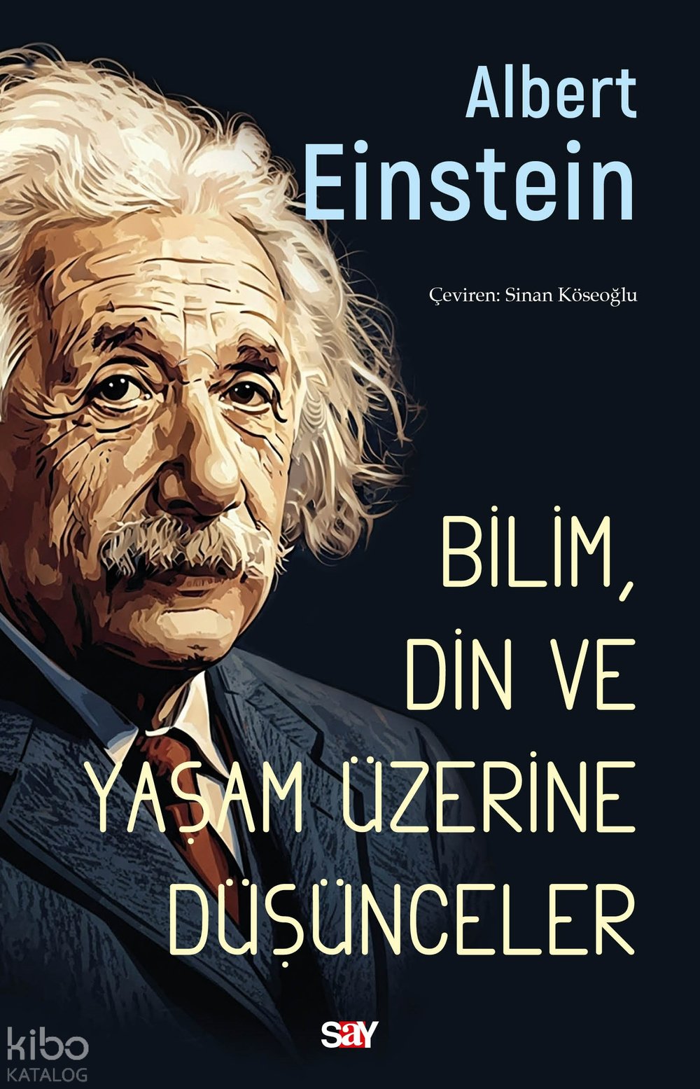 Bilim, Din ve Yaşam Üzerine Düşünceler - Albert Einstein