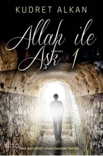 Allah ile Aşk 1 - Kudret Alkan