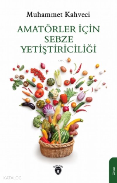Amatörler İçin Sebze Yetiştiriciliği