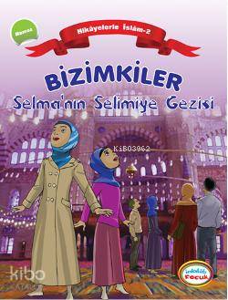 Bizimkiler Selmanın Selimiye Gezisi - Ayşe Alkan Sarıçiçek