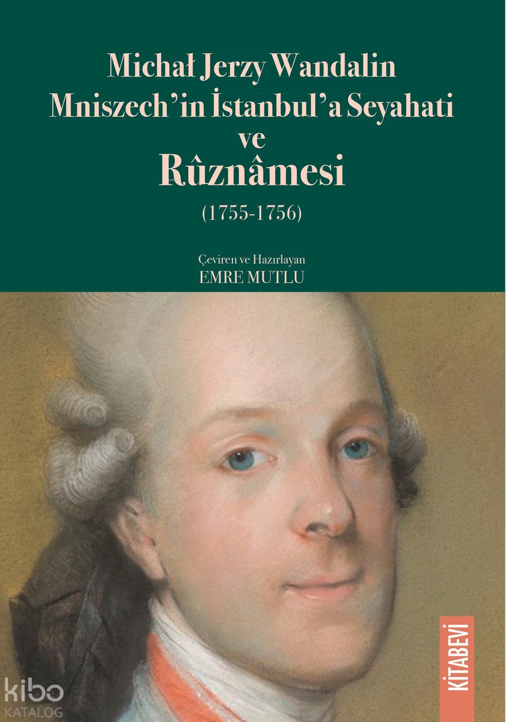 Michał Jerzy Wandalin Mniszech’in İstanbul’a Seyahati ve Rûznâmesi