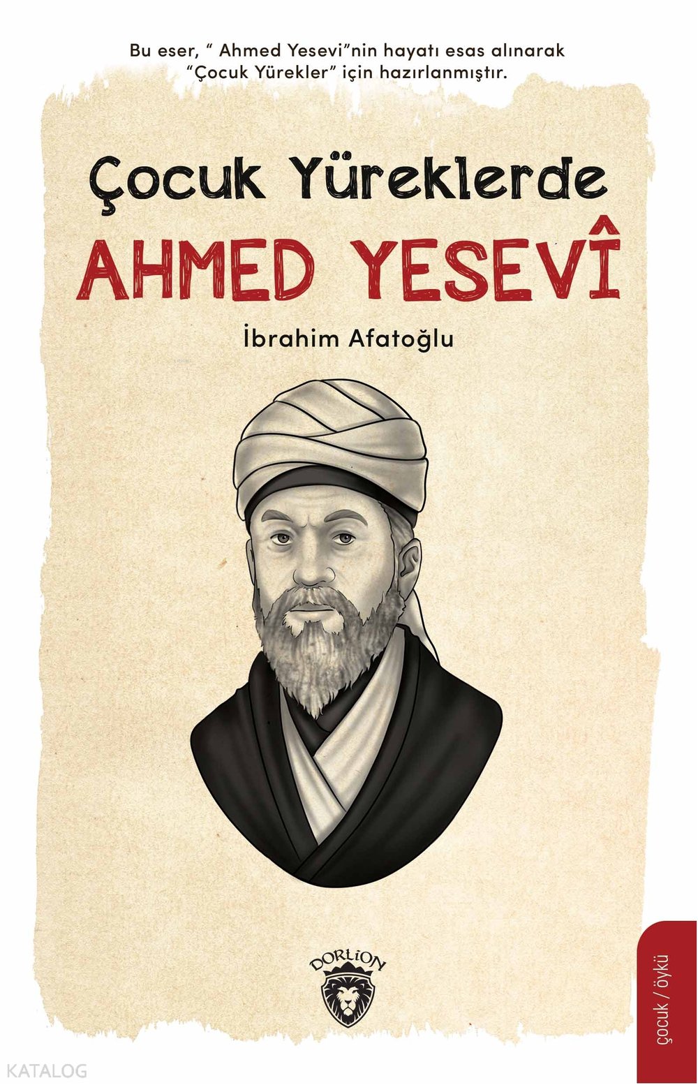 Çocuk Yüreklerde Ahmed Yesevî - İbrahim Afatoğlu