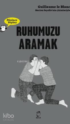 Ruhumuzu Aramak - Düşünen Baykuş - Guillaume le Blanc