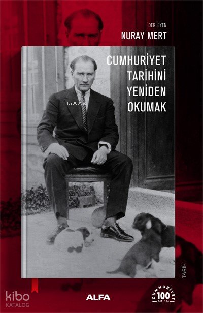 Cumhuriyet Tarihini Yeniden Okumak - Nuray Mert