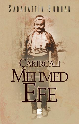 Çakırcalı Mehmet Efe - Sabahattin Burhan