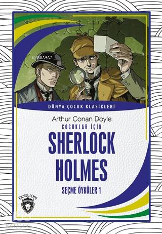 Çocuklar İçin Sherlock Holmes Seçme Öyküler 1 - Arthur Conan Doyle