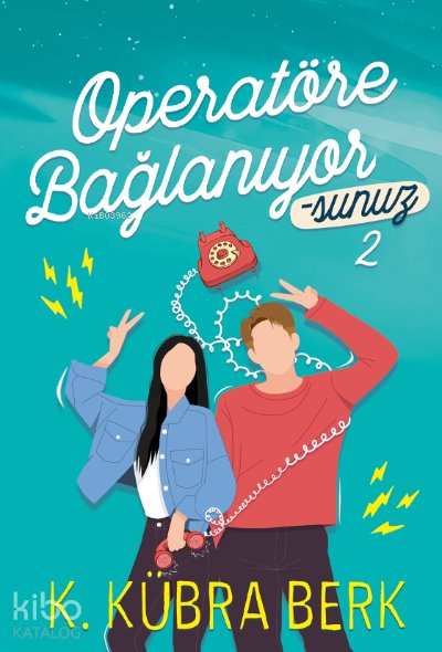 Operatöre Bağlanıyorsunuz 2 (Ciltli) - K. Kübra Berk