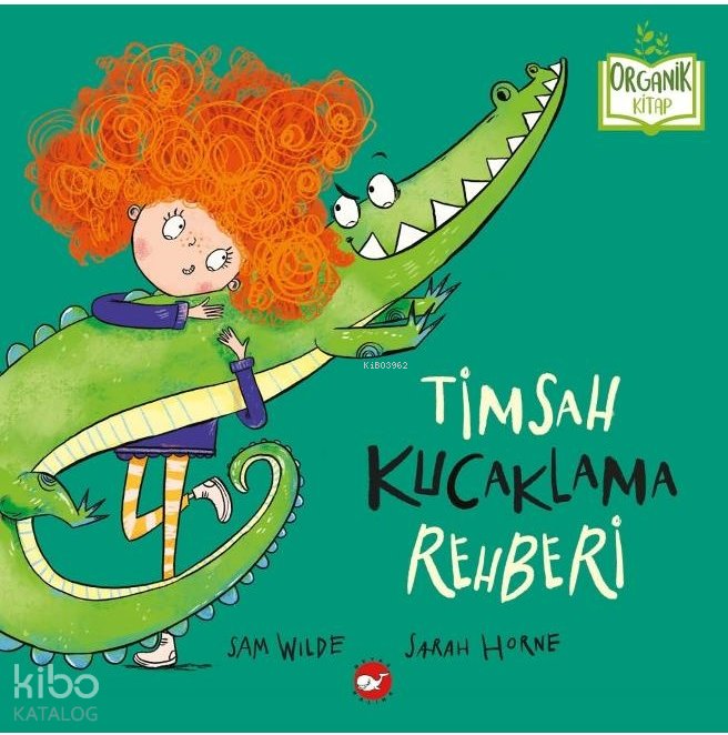 Timsah Kucaklama Rehberi (Organik) - Sam Wilde