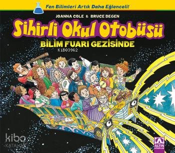 Sihirli Okul Otobüsü: Bilim Fuarı Gezisinde - Joanna Cole, Bruce Degen
