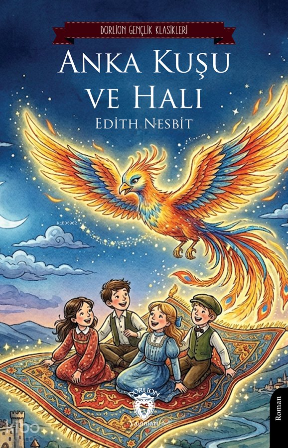 Anka Kuşu ve Halı - Edith Nesbit