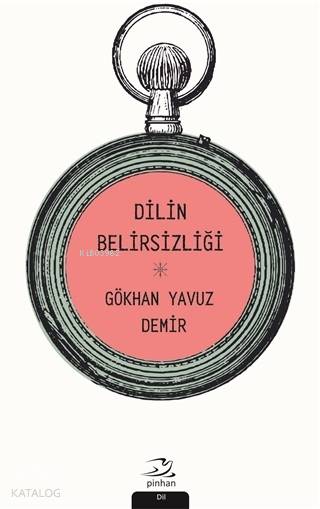 Dilin Belirsizliği - Gökhan Yavuz Demir