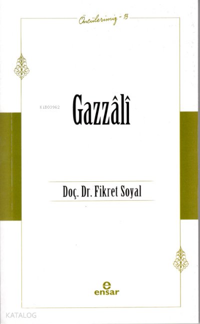 Gazzâlî - Öncülerimiz 13 - Fikret Soyal