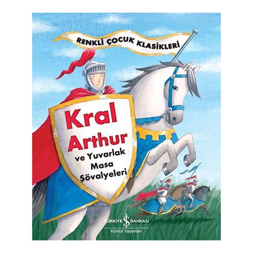 KRAL ARTHUR -RENKLİ ÇOCUK KLASİKLERİ