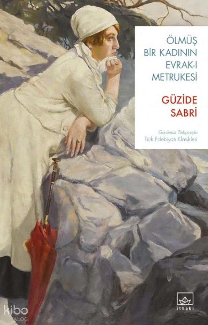 Ölmüş Bir Kadının Evrak-ı Metrukesi - Güzide Sabri