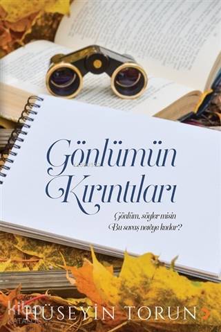 Gönlümün Kırıntıları - Hüseyin Torun