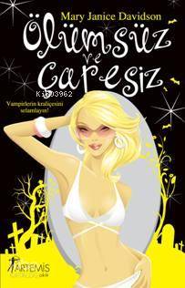 Ölümsüz ve Çaresiz - Mary Janice Davidson