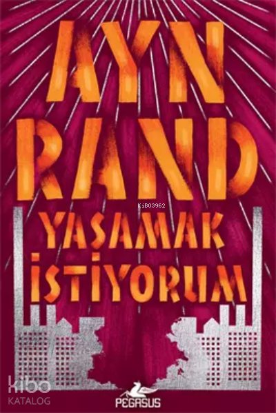 Yaşamak İstiyorum - Ayn Rand