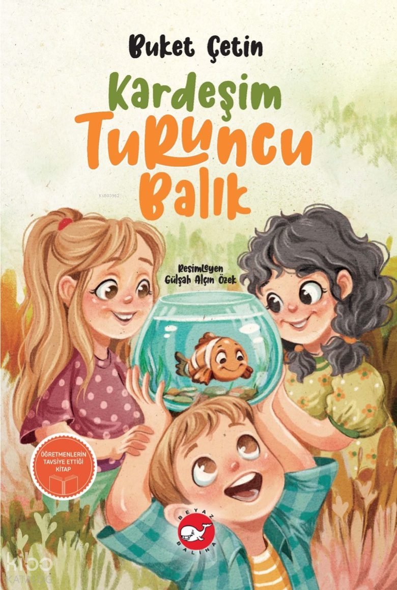 Kardeşim Turuncu Balık - Buket Çetin