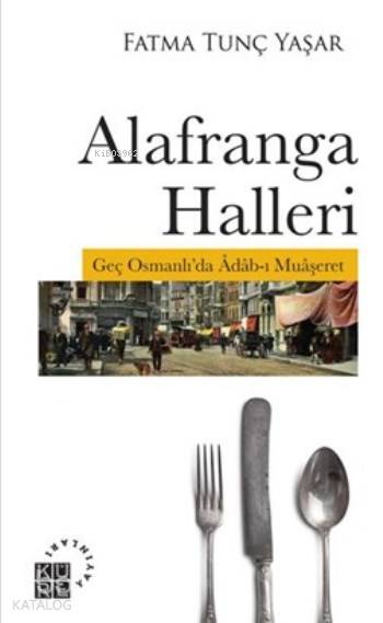 Alafranga Halleri - Fatma Tunç Yaşar