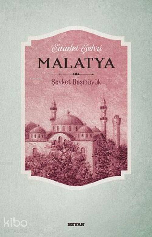 Saadet Şehri Malatya - Şevket Başıbüyük