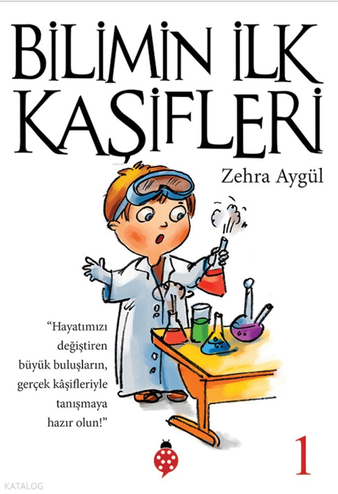 BİLİMİN İLK KAŞİFLERİ 1 / ZEHRA AYDÜZ