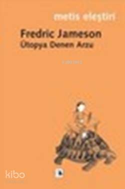 Ütopya Denen Arzu - Fredric Jameson
