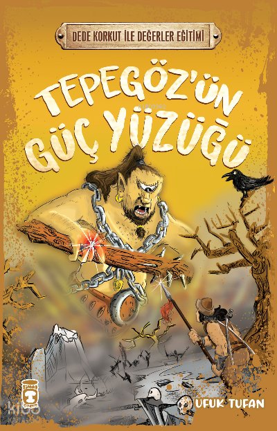 Tepegöz'ün Güç Yüzüğü - Dede Korkut İle Değerler Eğitimi - Ufuk Tufan