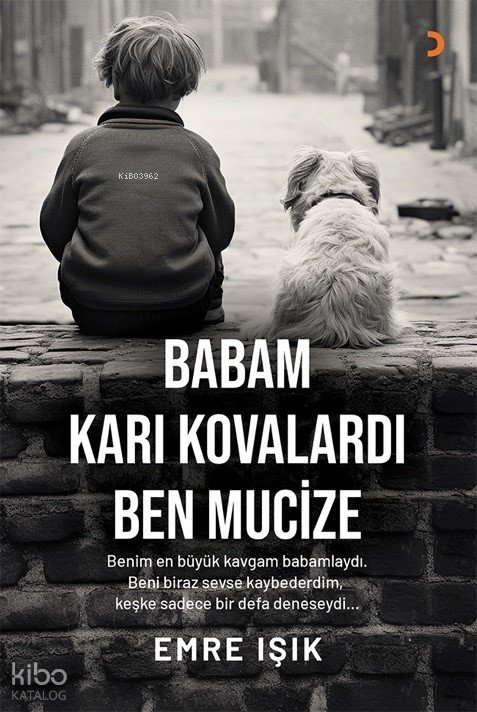 Babam Karı Kovalardı Ben Mucize - Emre Işık